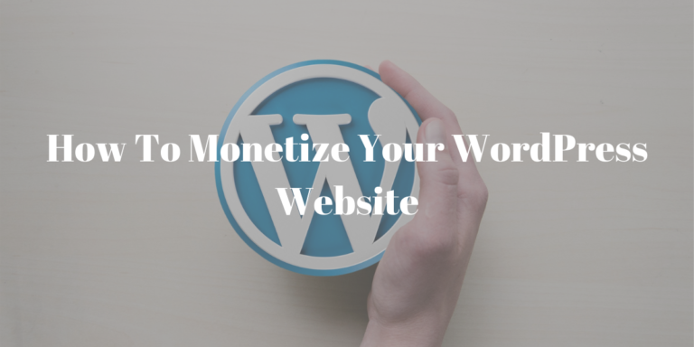 Read more about the article How to Monetize Your WordPress Website