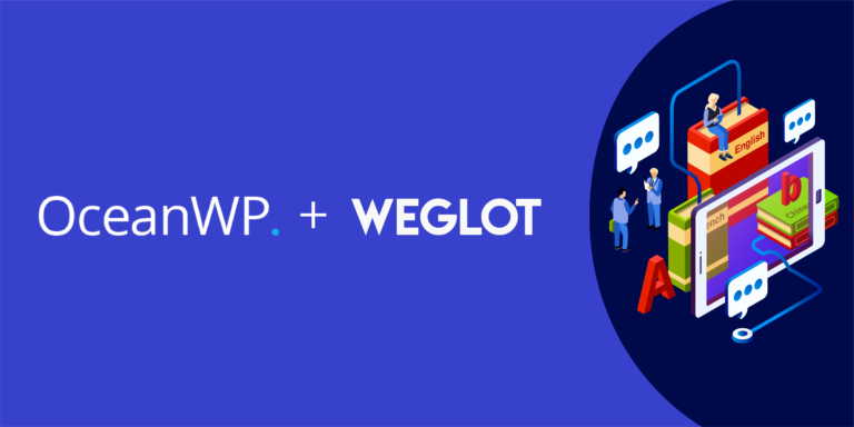 Read more about the article Why You Should Translate WordPress And OceanWP (And How Weglot Helps You Do It!)