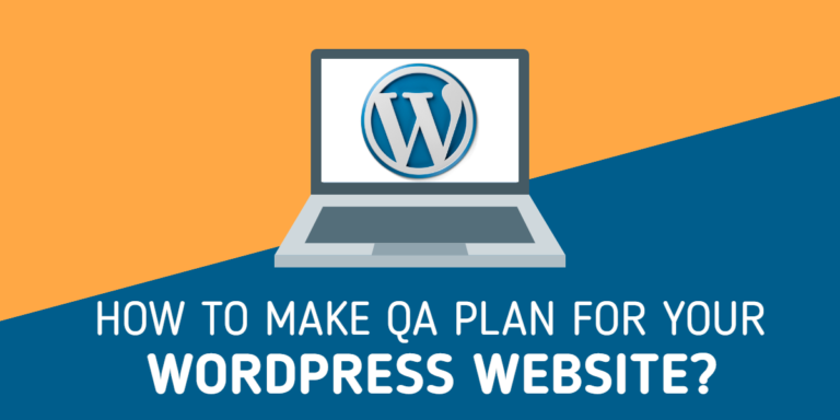 Read more about the article Best Ways To Make QA Plan For Your WordPress Website
